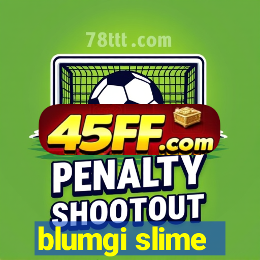 blumgi slime